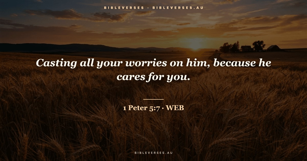 1 Peter 5:7 Bible verse image — "Casting all your worries on him, because he cares for you." (World English Bible). Free download from bibleverses.au.