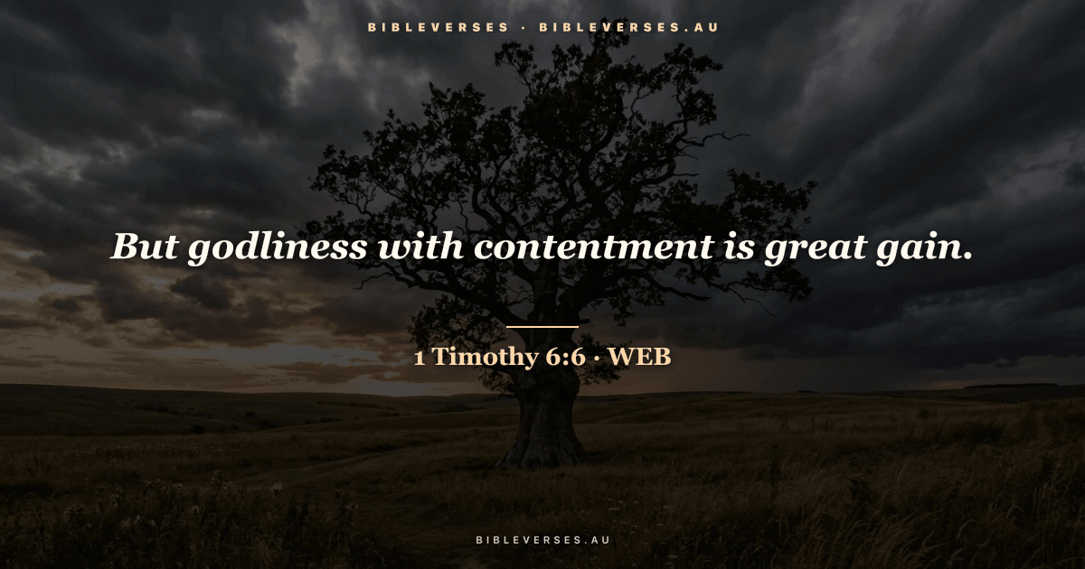1 Timothy 6:6 Bible verse image — "But godliness with contentment is great gain." (World English Bible). Free download from bibleverses.au.