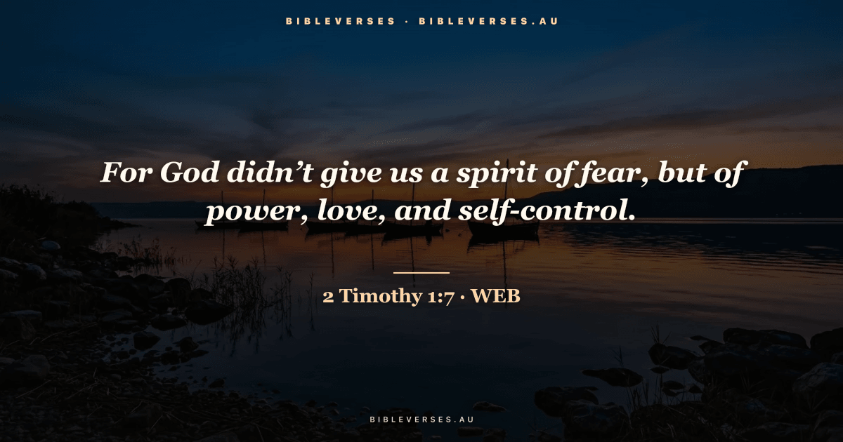 2 Timothy 1:7 Bible verse image — "For God didn’t give us a spirit of fear, but of power, love, and self-control." (World English Bible). Free download from bibleverses.au.