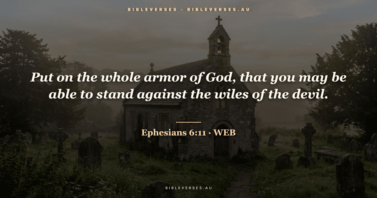 Ephesians 6:11 Bible verse image — "Put on the whole armor of God, that you may be able to stand against the wiles of the devil." (World English Bible). Free download from bibleverses.au.