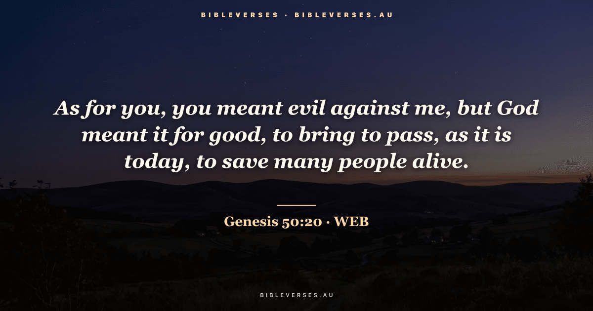 Genesis 50:20 Bible verse image — "As for you, you meant evil against me, but God meant it for good, to bring to pass, as it is today, to save many people alive." (World English Bible). Free download from bibleverses.au.