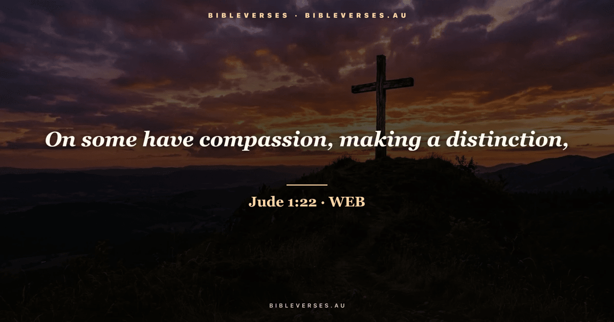 Jude 1:22 Bible verse image — "On some have compassion, making a distinction," (World English Bible). Free download from bibleverses.au.