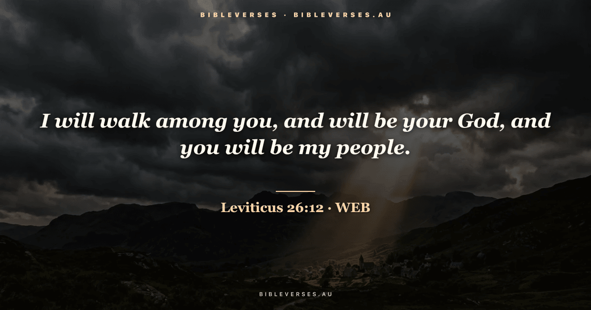 Leviticus 26:12 Bible verse image — "I will walk among you, and will be your God, and you will be my people." (World English Bible). Free download from bibleverses.au.