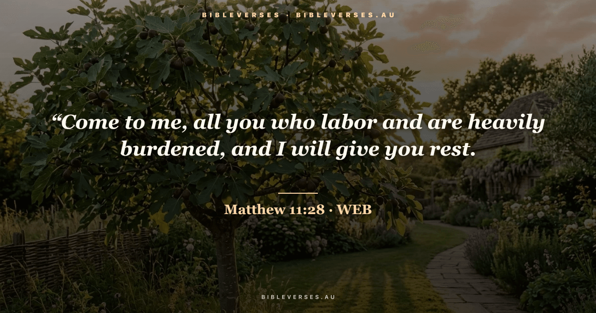 Matthew 11:28 Bible verse image — "“Come to me, all you who labor and are heavily burdened, and I will give you rest." (World English Bible). Free download from bibleverses.au.