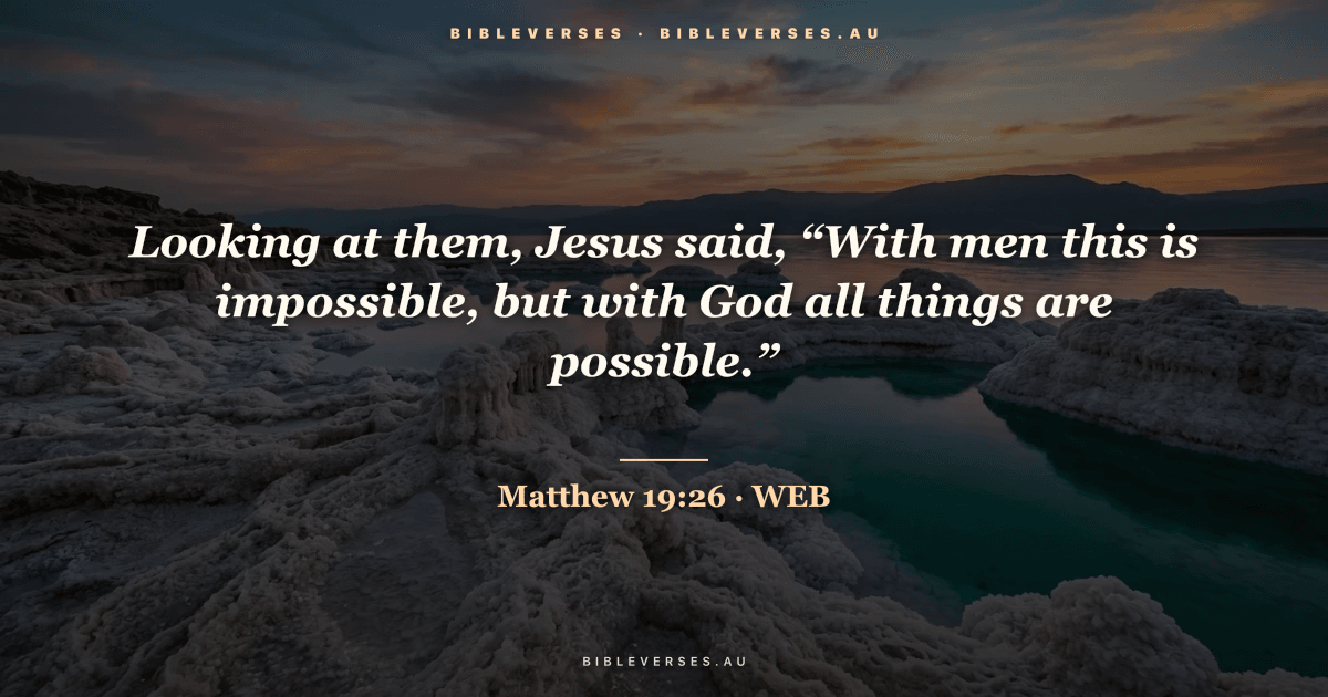 Matthew 19:26 Bible verse image — "Looking at them, Jesus said, “With men this is impossible, but with God all things are possible.”" (World English Bible). Free download from bibleverses.au.