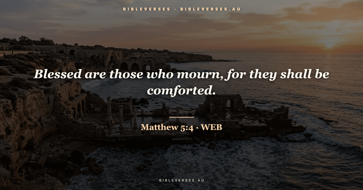 Matthew 5:4 Bible verse image — "Blessed are those who mourn, for they shall be comforted." (World English Bible). Free download from bibleverses.au.