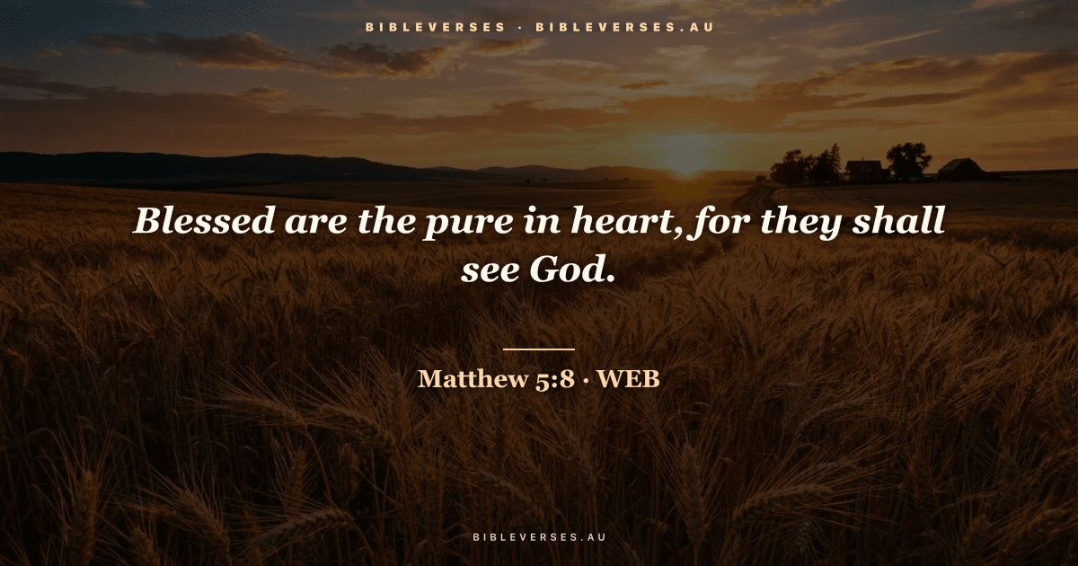 Matthew 5:8 Bible verse image — "Blessed are the pure in heart, for they shall see God." (World English Bible). Free download from bibleverses.au.