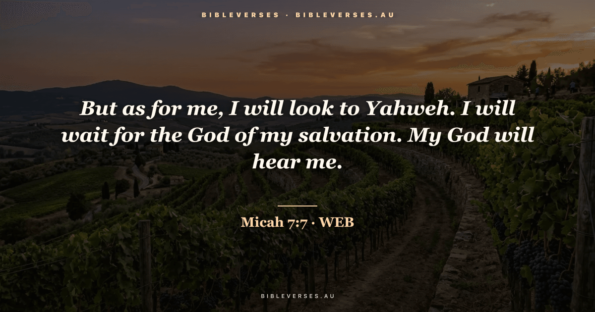 Micah 7:7 Bible verse image — "But as for me, I will look to Yahweh. I will wait for the God of my salvation. My God will hear me." (World English Bible). Free download from bibleverses.au.