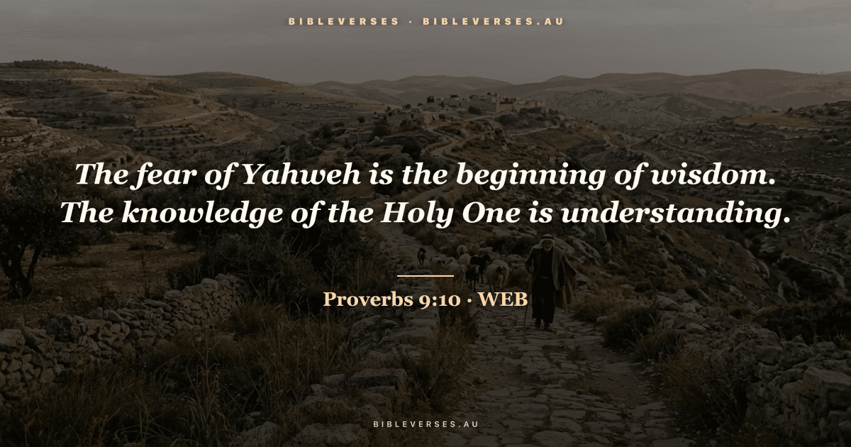 Proverbs 9:10 Bible verse image — "The fear of Yahweh is the beginning of wisdom. The knowledge of the Holy One is understanding." (World English Bible). Free download from bibleverses.au.