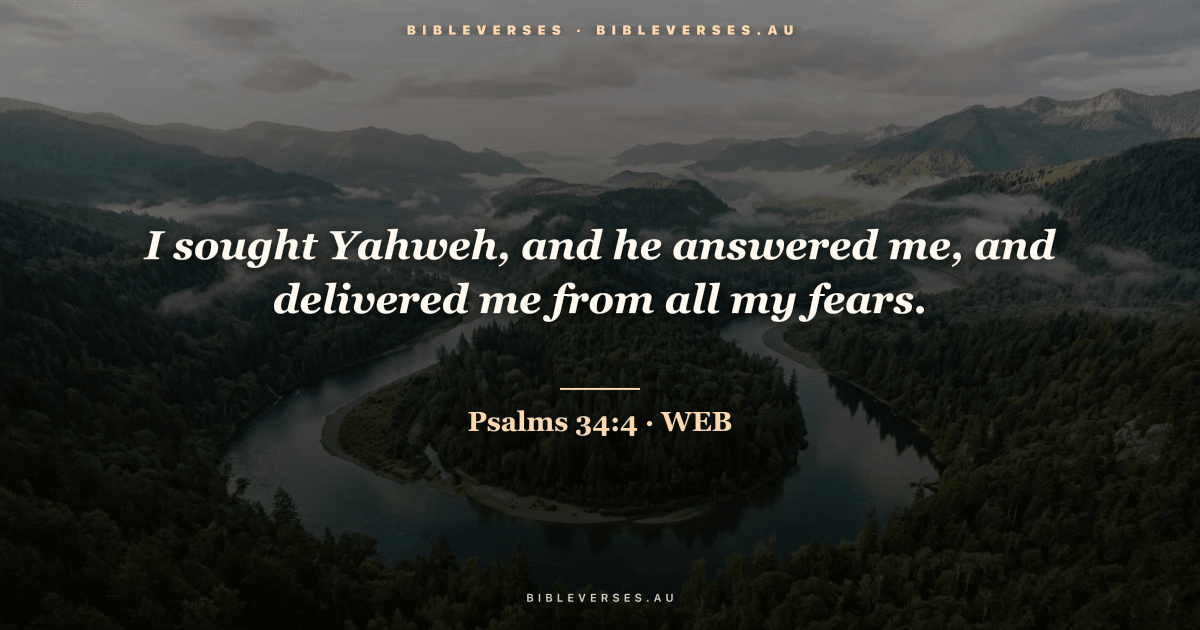 Psalms 34:4 Bible verse image — "I sought Yahweh, and he answered me, and delivered me from all my fears." (World English Bible). Free download from bibleverses.au.