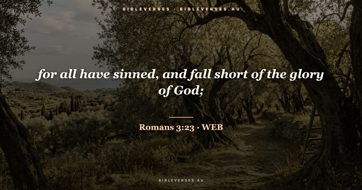 Romans 3:23 Bible verse image — "for all have sinned, and fall short of the glory of God;" (World English Bible). Free download from bibleverses.au.