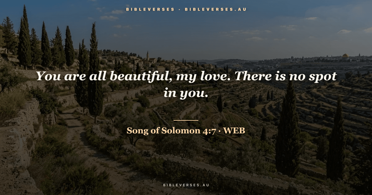 Song of Solomon 4:7 Bible verse image — "You are all beautiful, my love. There is no spot in you." (World English Bible). Free download from bibleverses.au.